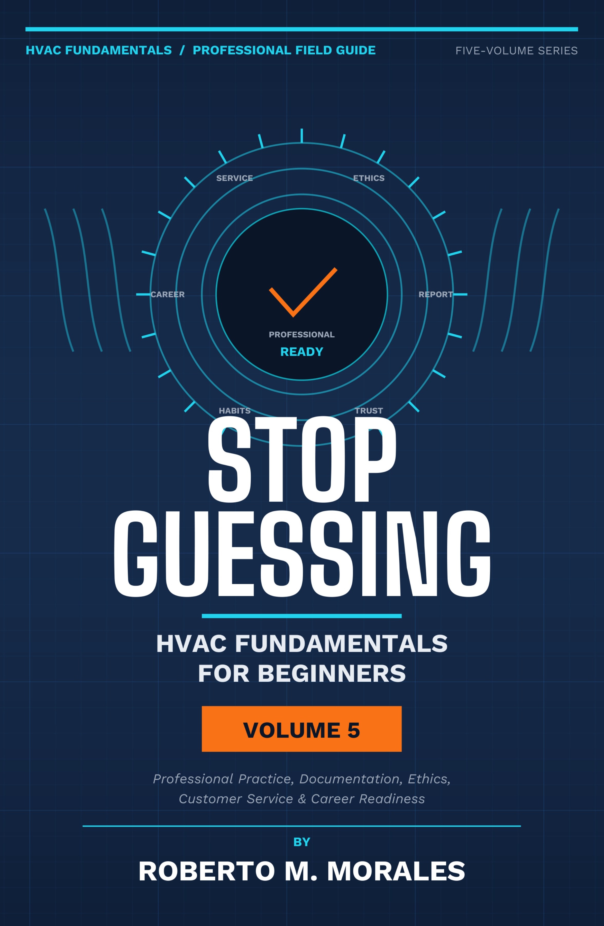 Stop Guessing: HVAC Fundamentals for Beginners — Volume 5