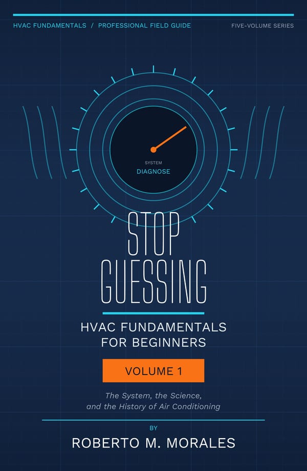 Stop Guessing: HVAC Fundamentals for Beginners — Volume 1 — cover