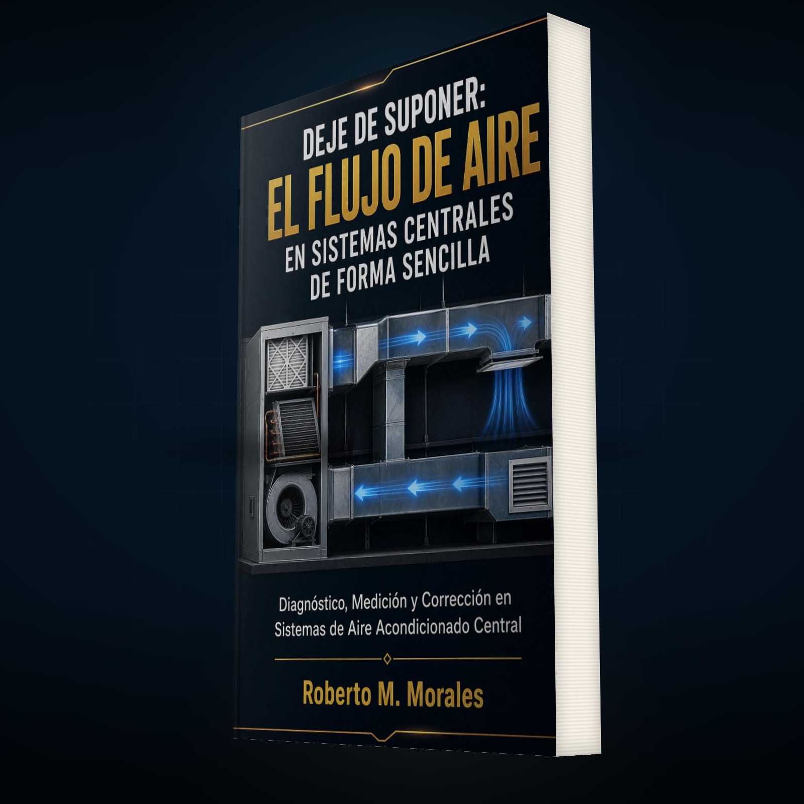 Printed edition of DEJE DE SUPONER: El Flujo de Aire en Sistemas Centrales de Forma Sencilla — ángulo de tres cuartos