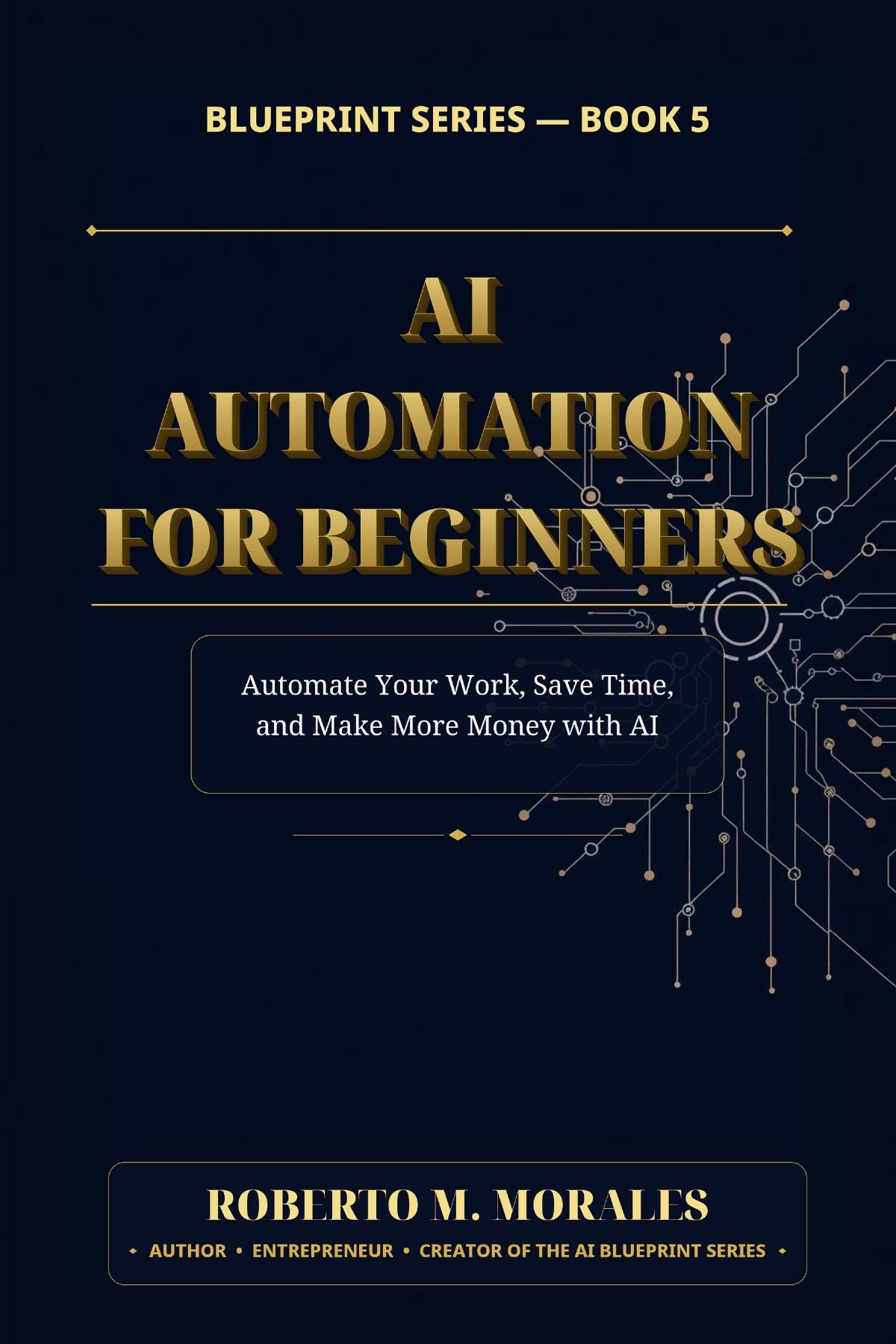 Front cover of AI Automation for Beginners by Roberto M. Morales — Practical AI automation, workflows, and income systems for beginners
